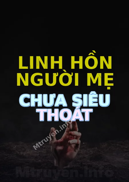 Linh Hồn Người Mẹ Chưa Siêu Thoát