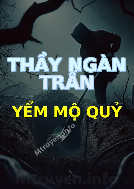Thầy Ngàn Trấn Yểm Mộ Quỷ