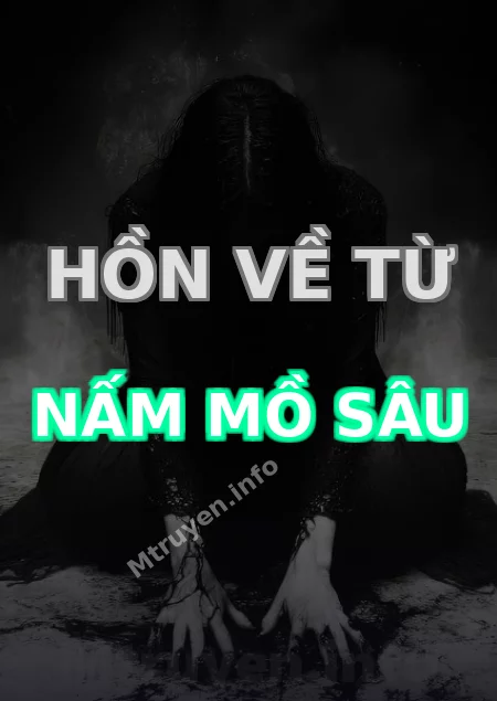 Hồn Về Từ Nấm Mồ Sâu
