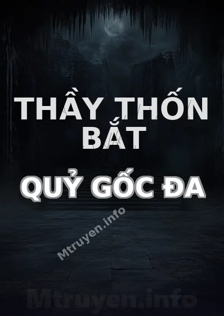 Thầy Thốn Bắt Quỷ Gốc Đa