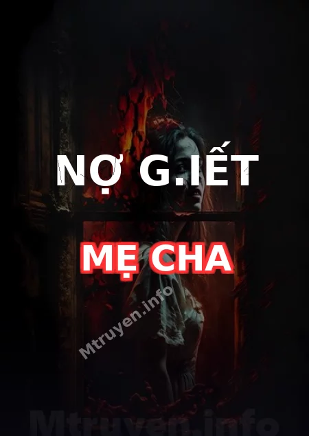 Nợ G.iết Mẹ Cha