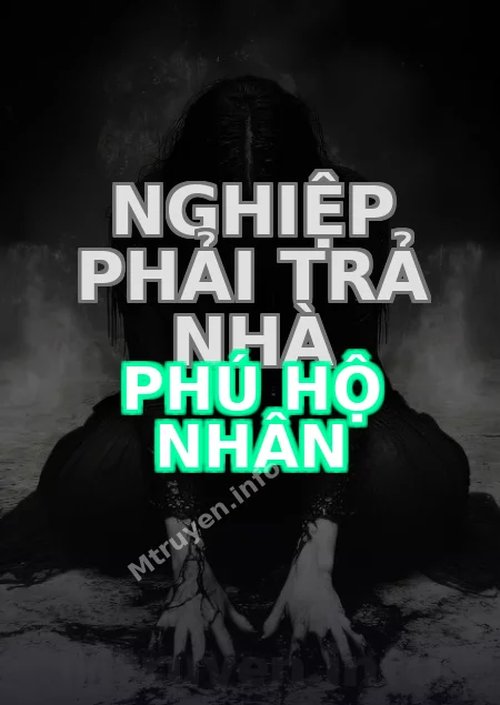 Nghiệp Phải Trả Nhà Phú Hộ Nhân