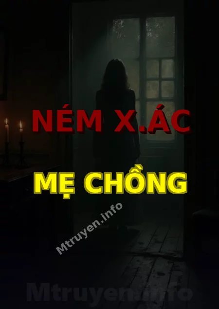 Ném X.ác Mẹ Chồng