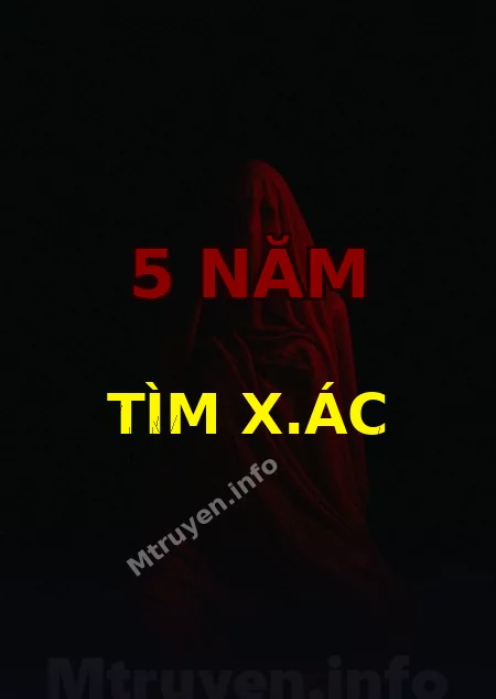 5 Năm Tìm X.ác