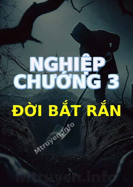 Nghiệp Chướng 3 Đời Bắt Rắn