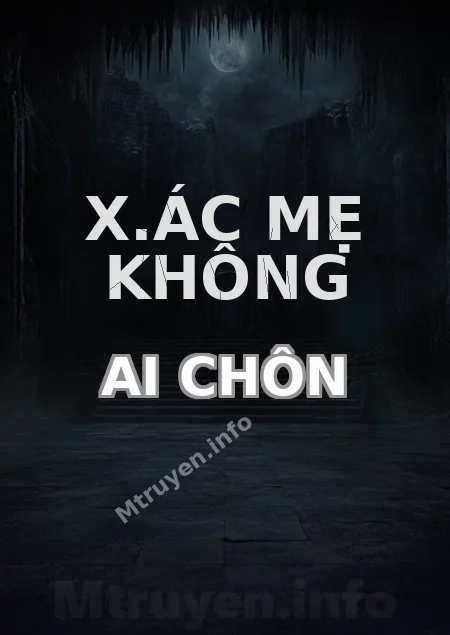 X.ác Mẹ Không Ai Chôn
