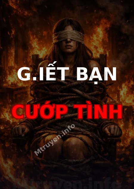 G.iết Bạn Cướp Tình