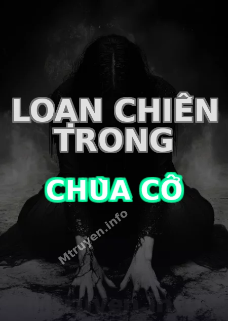 Loạn Chiến Trong Chùa Cổ
