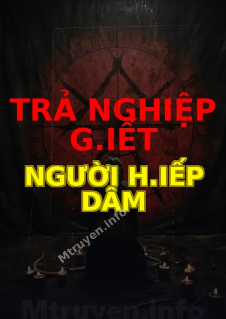 Trả Nghiệp G.iết Người H.iếp Dâm