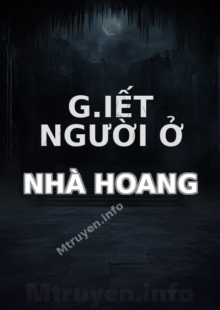 G.iết Người Ở Nhà Hoang