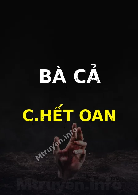 Bà Cả C.hết Oan