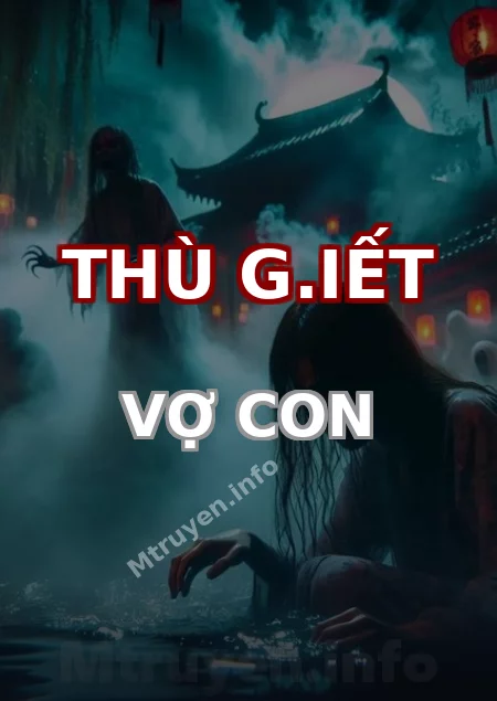 Thù G.iết Vợ Con