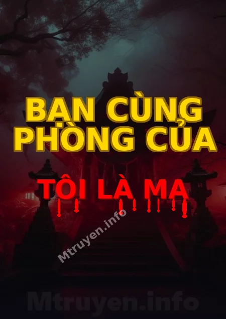 Bạn Cùng Phòng Của Tôi Là Ma