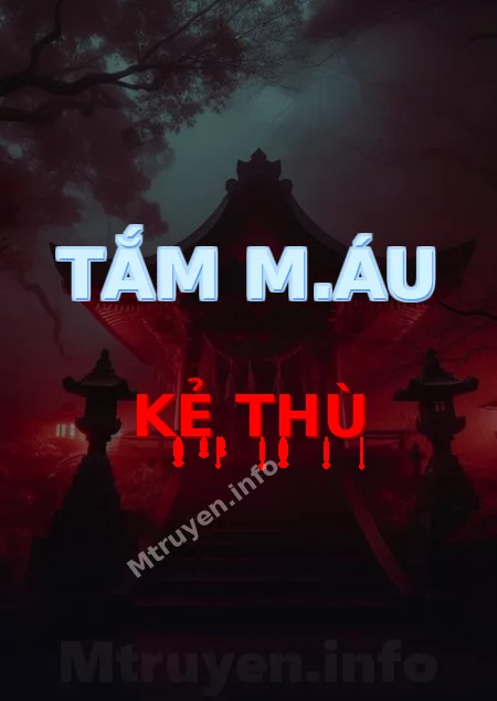 Tắm M.áu Kẻ Thù