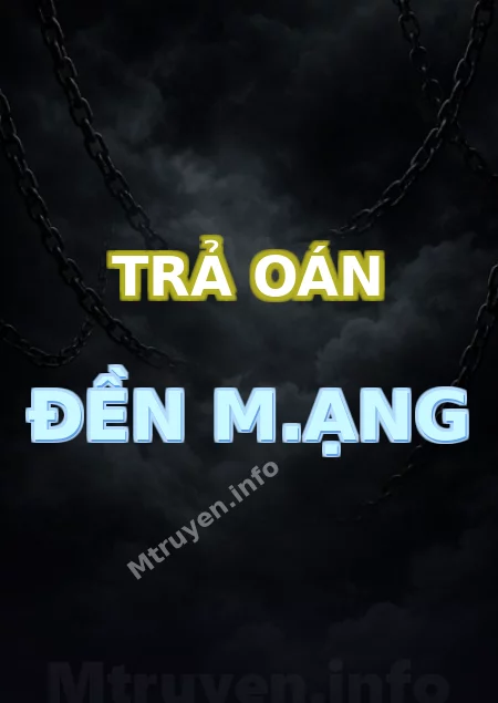 Trả Oán Đền M.ạng