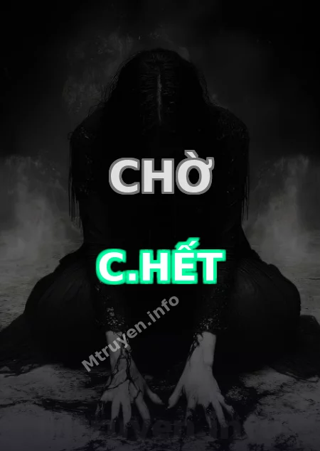 Chờ C.hết