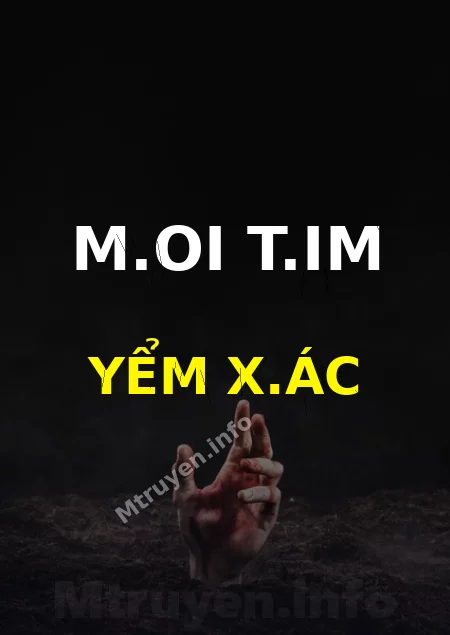M.oi T.im Yểm X.ác