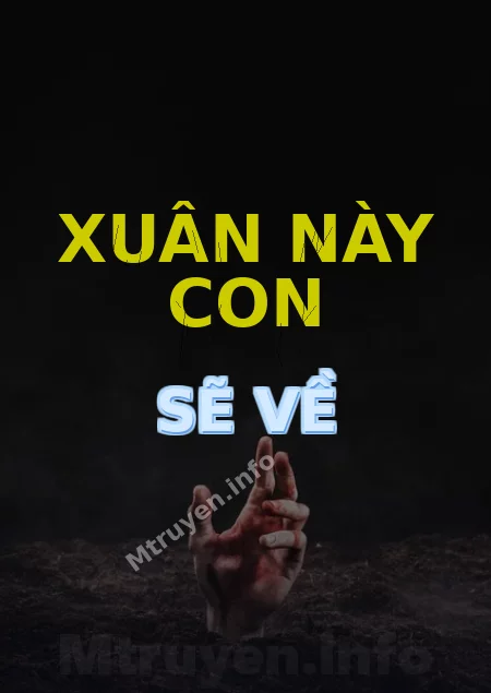 Xuân Này Con Sẽ Về