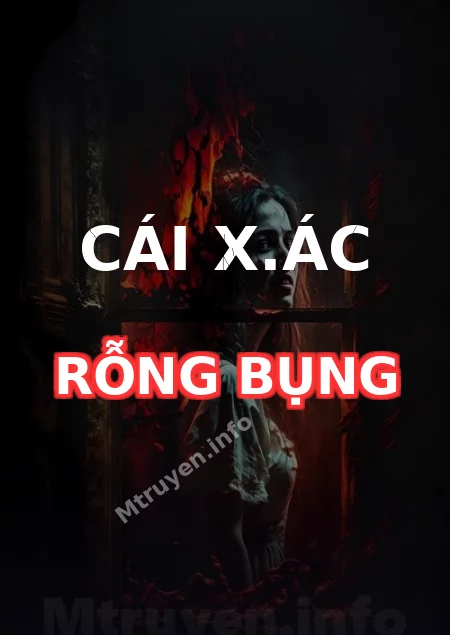 Cái X.ác Rỗng Bụng