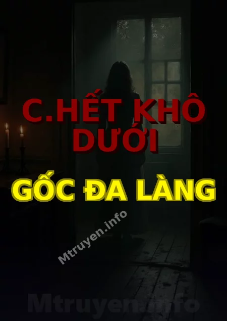 C.hết Khô Dưới Gốc Đa Làng