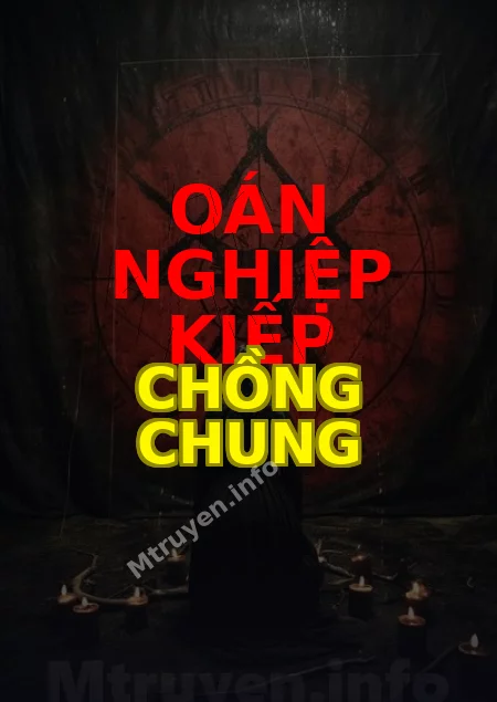 Oán Nghiệp Kiếp Chồng Chung