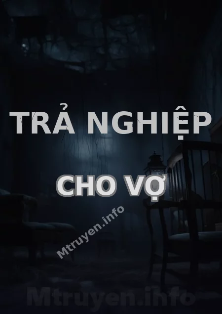 Trả Nghiệp Cho Vợ