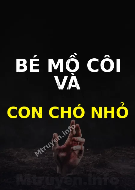 Bé Mồ Côi Và Con Chó Nhỏ