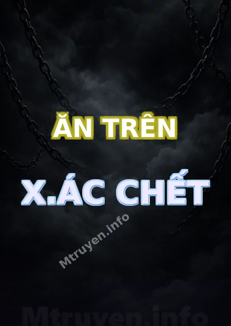 Ăn Trên X.ác Chết