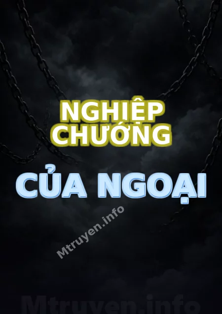 Nghiệp Chướng Của Ngoại