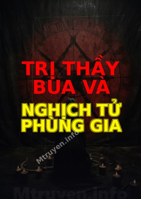 Trị Thầy Bùa Và Nghịch Tử Phùng Gia