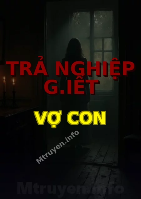 Trả Nghiệp G.iết Vợ Con