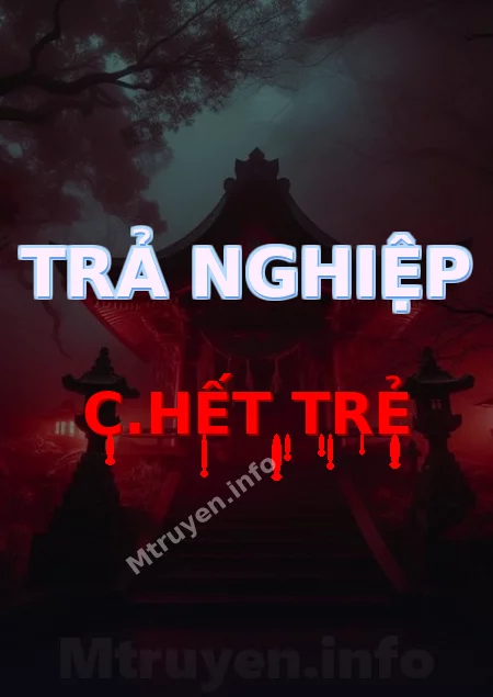 Trả Nghiệp C.hết Trẻ