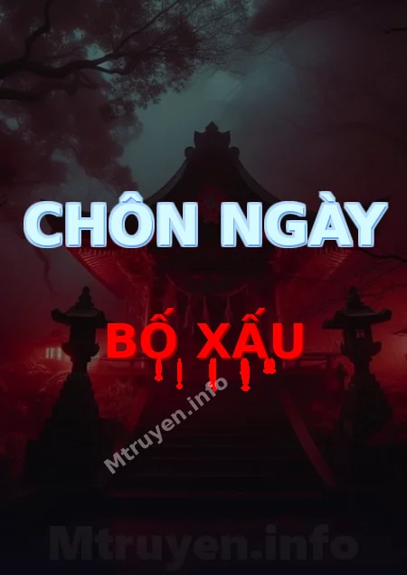 Chôn Ngày Bố Xấu