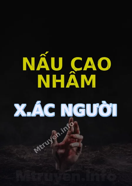 Nấu Cao Nhầm X.ác Người