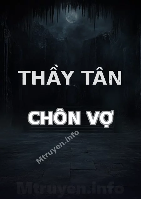 Thầy Tân Chôn Vợ