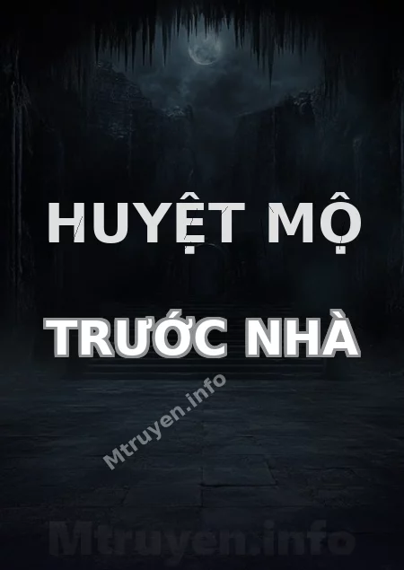 Huyệt Mộ Trước Nhà
