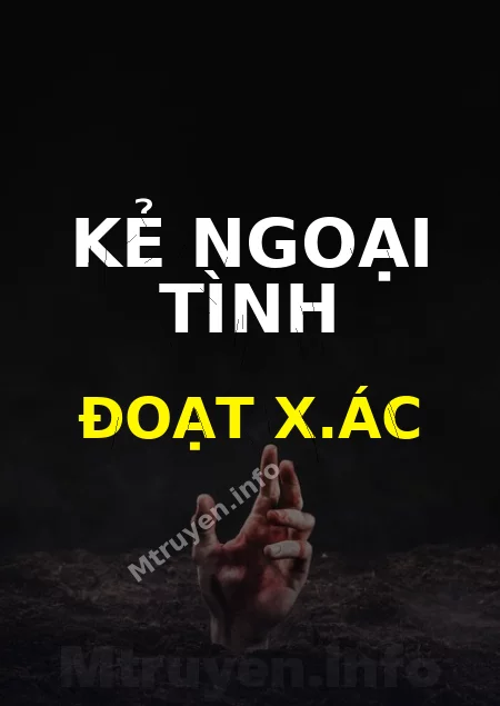 Kẻ Ngoại Tình Đoạt X.ác
