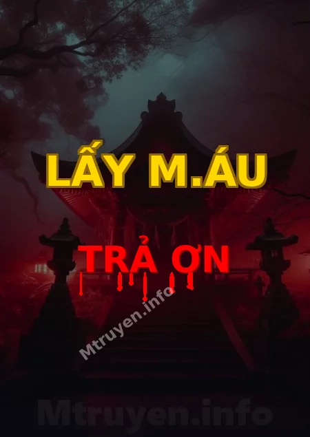 Lấy M.áu Trả Ơn