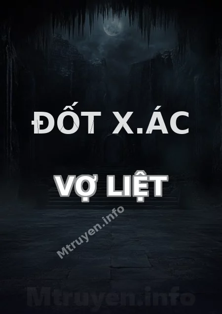 Đốt X.ác Vợ Liệt