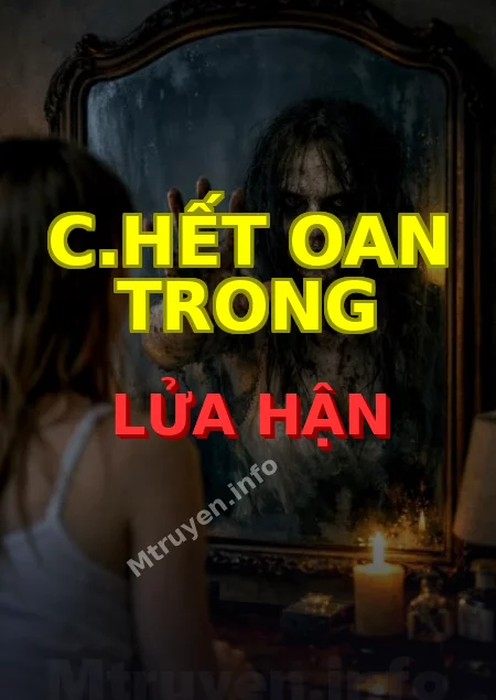 C.hết Oan Trong Lửa Hận