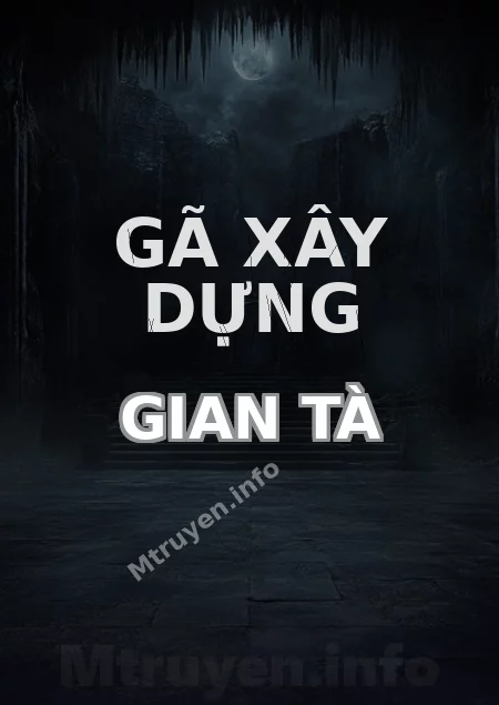 Gã Xây Dựng Gian Tà