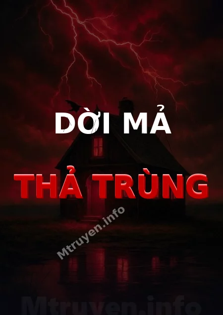 Dời Mả Thả Trùng
