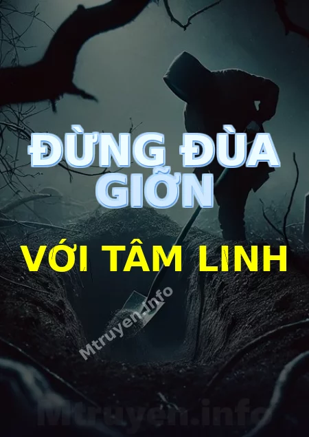 Đừng Đùa Giỡn Với Tâm Linh
