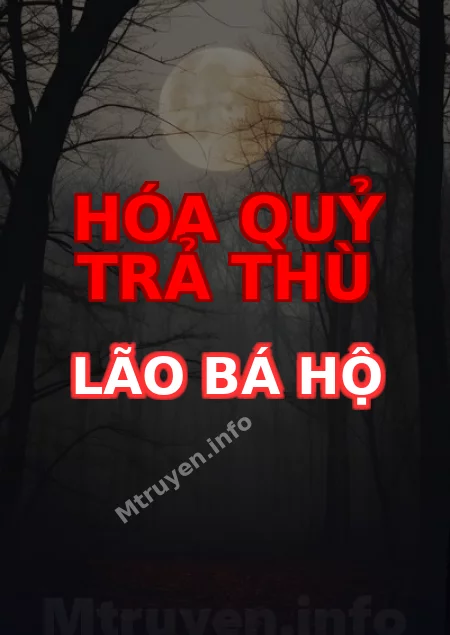 Hóa Quỷ Trả Thù Lão Bá Hộ