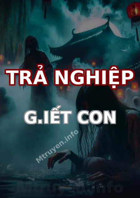 Trả Nghiệp G.iết Con