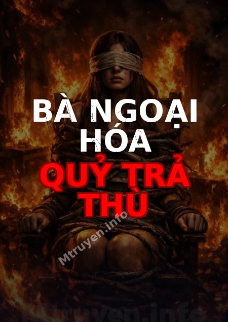 Bà Ngoại Hóa Quỷ Trả Thù