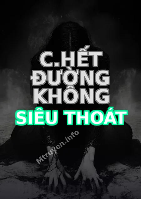 C.hết Đường Không Siêu Thoát