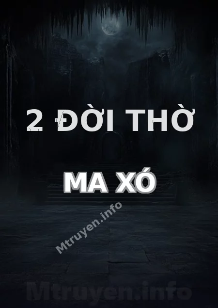 2 Đời Thờ Ma Xó
