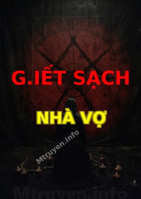 G.iết Sạch Nhà Vợ