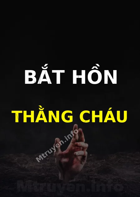 Bắt Hồn Thằng Cháu